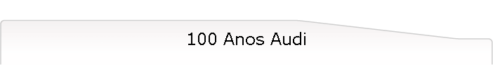 100 Anos Audi