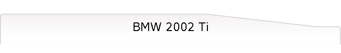 BMW 2002 Ti