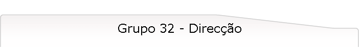 Grupo 32 - Direcção