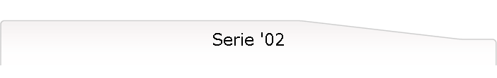 Serie '02